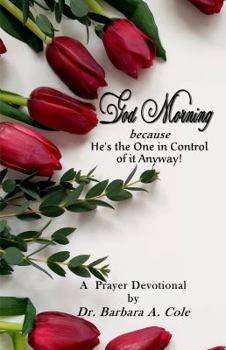 Paperback God Morning: Because He's the One in Control of It Anyway! Book