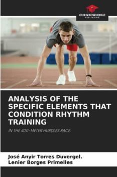 Paperback Analysis of the Specific Elements That Condition Rhythm Training Book
