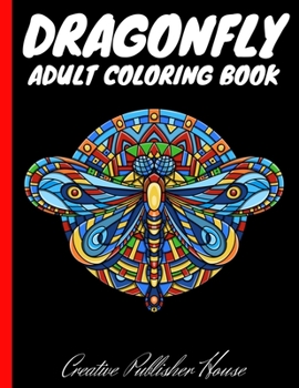 Paperback Dragonfly Adult Coloring Book: Stress Relieving, Relaxing Coloring Book