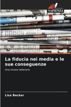 La fiducia nei media e le sue conseguenze (Italian Edition)