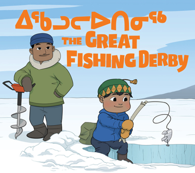 Paperback The Great Fishing Derby: Bilingual Inuktitut and English Edition Book