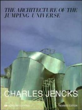 Paperback The Architecture of the Jumping Universe: A Polemic: How Complexity Science Is Changing Architecture and Culture Book