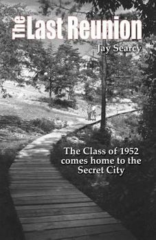 Paperback The Last Reunion: The Class of 1952 Comes Home to the Secret City 2nd Edition Book