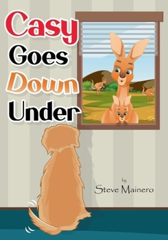 Casy Goes Down Under (Casy (The Golden Retriever) trilogy)
