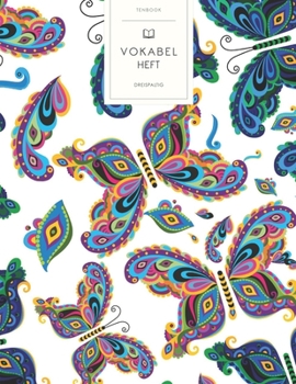 Vokabelheft: Bunte Schmetterlinge. 3 Spalten für Vokabeln. 120 Seiten mit schönem Design. Dreispaltiges Buch mit Soft Cover 8.5x11 Zoll, ca. DIN A4 21.6x27.9cm. (German Edition)