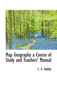 Paperback Map Geography a Course of Study and Teachers' Manual Book
