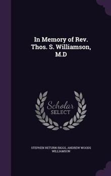 Hardcover In Memory of Rev. Thos. S. Williamson, M.D Book