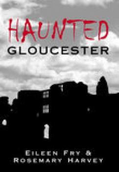 Paperback Haunted Gloucester Book