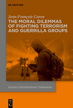 Hardcover The Moral Dilemmas of Fighting Terrorism and Guerrilla Groups Book