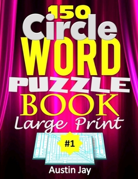 Paperback Circle Word Puzzle Book Large Print: A Unique Jumbo Large Print Word-Finds Puzzle Book- Word Search - A Jumbo Large Print Word-Finds Puzzle Book- Word [Large Print] Book