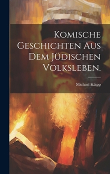 Hardcover Komische Geschichten aus dem jüdischen Volksleben. [German] Book