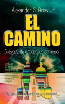 Paperback El camino subyacente a todos los caminos: Terapia para las personas y la sociedad [Spanish] Book