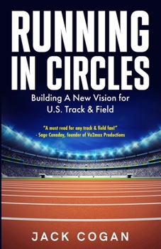 Paperback Running in Circles: Building a New Vision for U.S. Track & Field Book