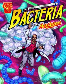 Library Binding The Surprising World of Bacteria with Max Axiom, Super Scientist Book