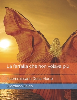 Paperback La farfalla che non volava più: Il commissario Della Morte [Italian] Book