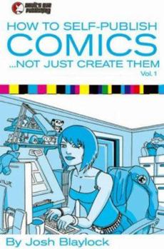 Paperback How to Self Publish Comics: Not Just Create Them Book