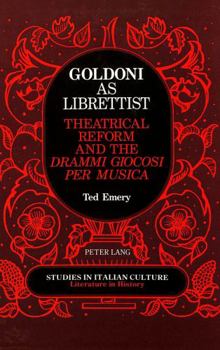 Hardcover Goldoni as Librettist: Theatrical Reform and the Drammi Giocosi Per Musica Book