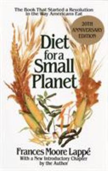 Paperback Diet for a Small Planet: The Book That Started a Revolution in the Way Americans Eat Book