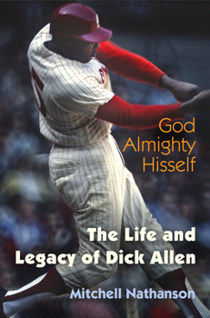 Paperback God Almighty Hisself: The Life and Legacy of Dick Allen Book