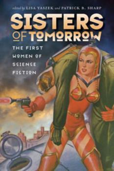 Paperback Sisters of Tomorrow: The First Women of Science Fiction Book