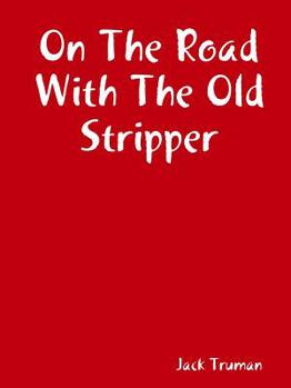 Paperback On The Road With The Old Stripper Book