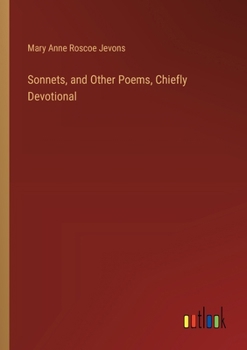 Paperback Sonnets, and Other Poems, Chiefly Devotional Book