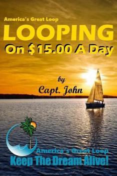 Paperback Looping on $15.00 a Day: Cruising America's Great Loop Book