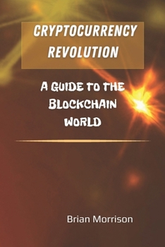 Paperback Cryptocurrency Revolution: A Guide to the Blockchain World Book