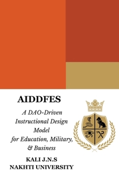 Paperback Aiddfes: A DAO Driven Instructional Design Model for Education, Military, & Business [Large Print] Book