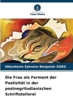 Paperback Die Frau als Ferment der Poetizität in der postnegritudianischen Schriftstellerei [German] Book