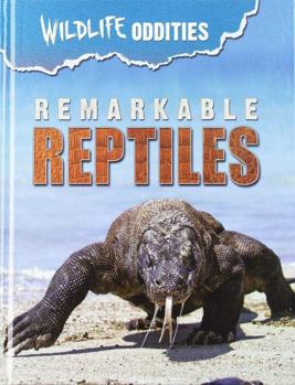 Remarkable Reptiles - Book  of the Wildlife Oddities