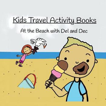 Paperback At the Beach with Del and Dec: Kids Travel Activity Books Book