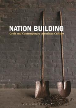 Paperback Nation Building: Craft and Contemporary American Culture Book