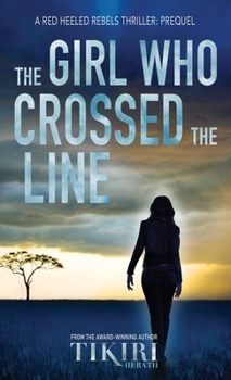 Hardcover The Girl Who Crossed the Line: All she wanted was to belong. Then, she committed an unforgivable crime... Book
