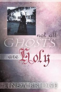 Paperback Not All Ghosts Are Holy Book
