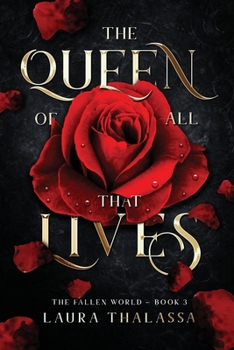 The Queen of All that Lives - Book #3 of the Fallen World