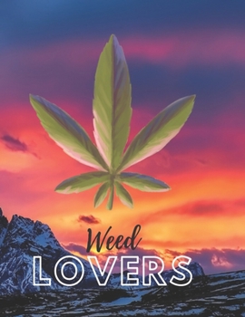 Marijuana Weed Lovers Notebook: 8.5X11 Wide Ruled Notebook Vol 87