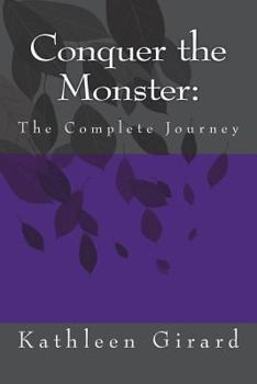 Paperback Conquer the Monster: The Complete Journey Book
