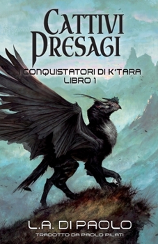 Cattivi Presagi: I Conquistatori di K'Tara, Libro Primo