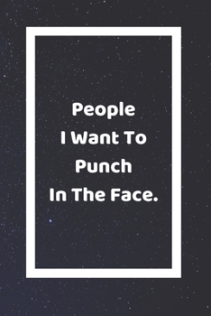 People I Want To Punch In The Face: Funny White Elephant Gag Gifts For Coworkers Going Away, Birthday, Retirees, Friends & Family | Secret Santa Gift ... For Coworkers | Really Funny Jokes For Adults