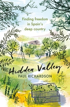 Hardcover Hidden Valley: Finding freedom in Spain's deep country Book