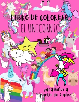 Paperback El Unicornio - Libro de Colorear: para niños a partir de 3 años [Spanish] Book