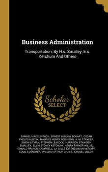 Hardcover Business Administration: Transportation, By H.s. Smalley, E.s. Ketchum And Others Book