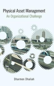 Hardcover Physical Asset Management: An Organizational Challenge Book