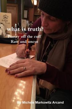 Paperback what is truth? Poetry off the cuff Raw and uncut Book