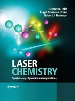 Paperback Laser Chemistry: Spectroscopy, Dynamics and Applications Book