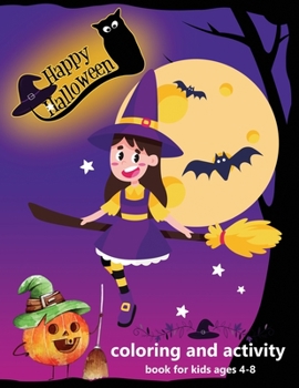 Paperback halloween coloring and activity book for kids ages 4-8: This amazing coloring book is perfect for little hands. The easy-to-color designs help build f Book