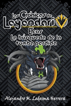 Paperback Las crónicas de Leyendario: Ecos, la búsqueda de la tumba perdida [Spanish] Book