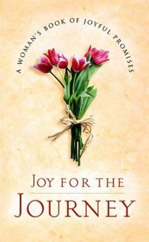 Hardcover Joy for the Journey: A Woman's Book of Joyful Promises Book