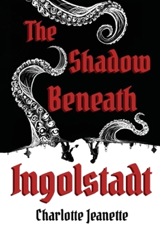 The Shadow Beneath Ingolstadt